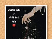 KENDİNE İYİ GELENİ SEV
