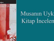 Musanın Uykusu Kitap İncelemesi Musanın Uykusu Kitap İncelemesi
