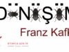 Franz Kafka “Dönüşüm” Kitap İncelemesi Franz Kafka "Dönüşüm" Kitap İncelemesi