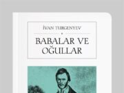 İvan Turgenyev Babalar ve Oğullar Kitap İncelemesi babalar-ve-ogullar