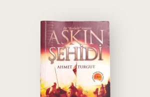Aşkın Şehidi Kitap İncelemesi Aşkın Şehidi Ahmet Turgut